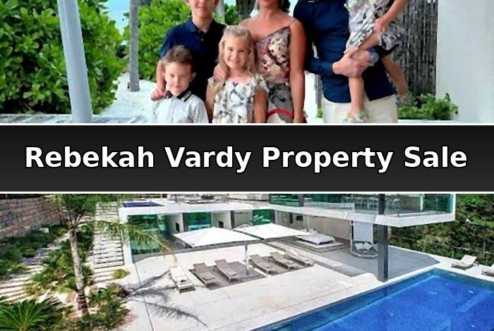 Rebekah Vardy Property Sale